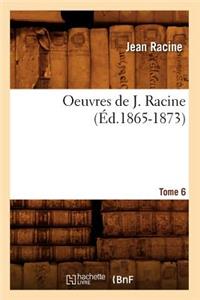 Oeuvres de J. Racine. Tome 6 (Éd.1865-1873)