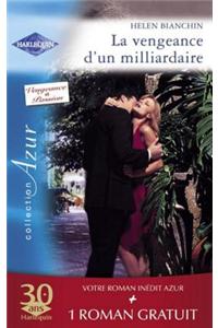 La Vengeance D'Un Milliardaire - Un Gout de Paradis (Harlequin Azur)