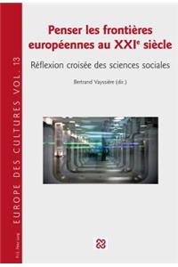 Penser Les Frontieres Europeennes Au Xxie Siecle
