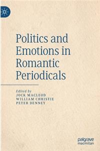 Politics and Emotions in Romantic Periodicals