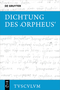 Dichtung Des >Orpheus: Texte Aus Kaiserzeit Und Spätantike