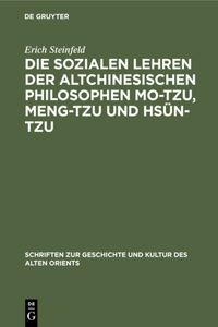 Die Sozialen Lehren Der Altchinesischen Philosophen Mo-Tzu, Meng-Tzu Und Hsün-Tzu