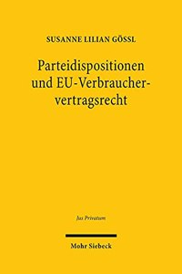 Parteidispositionen Und Eu-Verbrauchervertragsrecht