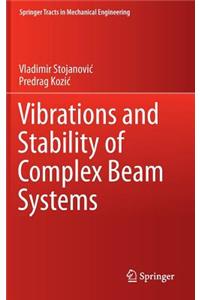 Vibrations and Stability of Complex Beam Systems