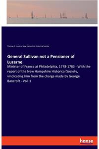 General Sullivan not a Pensioner of Luzerne