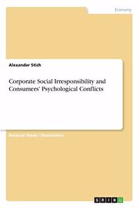 Corporate Social Irresponsibility and Consumers' Psychological Conflicts
