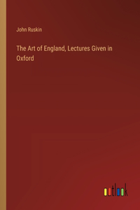 Art of England, Lectures Given in Oxford