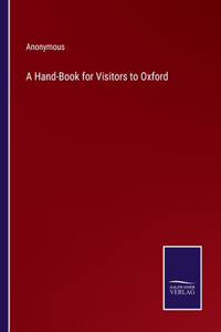 A Hand-Book for Visitors to Oxford