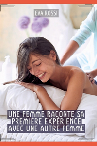 Une Femme raconte sa première expérience avec une autre Femme