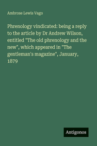 Phrenology vindicated