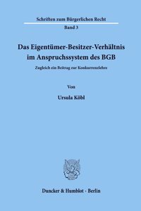 Das Eigentumer-Besitzer-Verhaltnis Im Anspruchssystem Des BGB