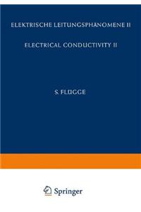 Electrical Conductivity II / Elektrische Leitungsphanomene II