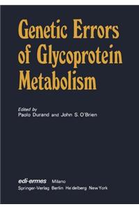 Genetic Errors of Glycoprotein Metabolism