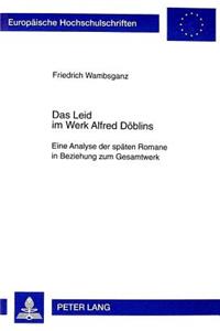 Das Leid Im Werk Alfred Doeblins