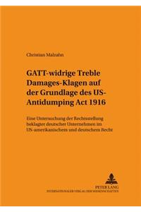 Gatt-Widrige «Treble Damages»-Klagen Auf Der Grundlage Des Us Antidumping ACT 1916