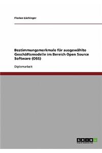 Bestimmungsmerkmale für ausgewählte Geschäftsmodelle im Bereich Open Source Software (OSS)