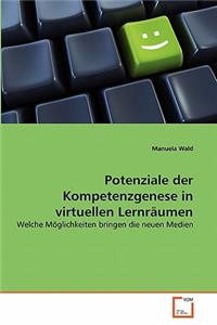 Potenziale der Kompetenzgenese in virtuellen Lernräumen