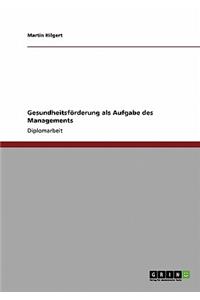 Gesundheitsförderung als Aufgabe des Managements