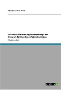 Industrialisierung Württembergs am Beispiel der Maschinenfabrik Esslingen