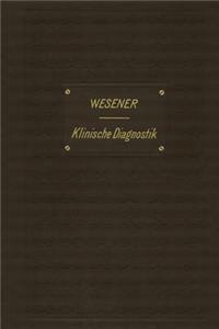 Medicinisch-Klinische Diagnostik: Lehrbuch Der Untersuchungsmethoden Innerer Krankheiten Für Studirende Und Aerzte
