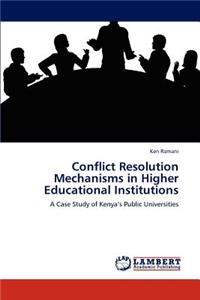 Conflict Resolution Mechanisms in Higher Educational Institutions