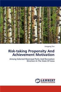 Risk-Taking Propensity and Achievement Motivation