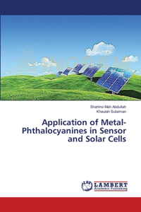 Application of Metal-Phthalocyanines in Sensor and Solar Cells