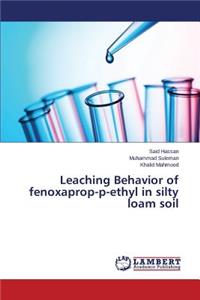 Leaching Behavior of fenoxaprop-p-ethyl in silty loam soil
