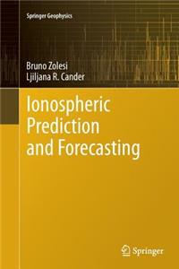 Ionospheric Prediction and Forecasting