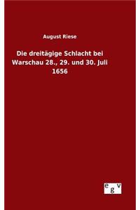 dreitägige Schlacht bei Warschau 28., 29. und 30. Juli 1656