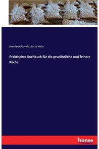 Praktisches Kochbuch für die gewöhnliche und feinere Küche