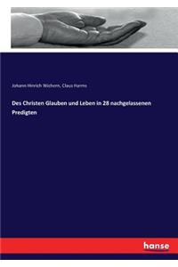 Des Christen Glauben und Leben in 28 nachgelassenen Predigten