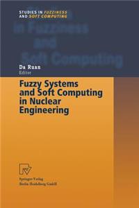 Fuzzy Systems and Soft Computing in Nuclear Engineering