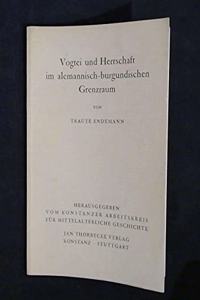 Vogtei Und Herrschaft Im Alemannisch-Burgundischen Grenzraum