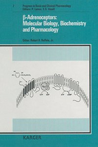 Beta-Adrenoceptors: Molecular Biology, Biochemistry, and Pharmacology (Progress in Basic and Clinical Pharmacology)