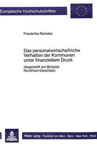 Das personalwirtschaftliche Verhalten der Kommunen unter finanziellem Druck