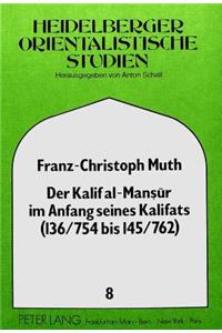 Der Kalif al-Mansur im Anfang seines Kalifats (136/754 bis 145/762)