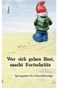 Wer sich gehen lässt, macht Fortschritte