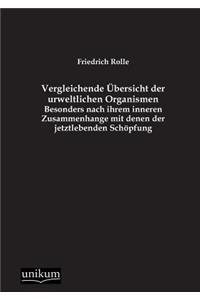 Vergleichende Übersicht der urweltlichen Organismen