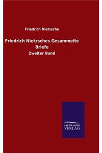 Friedrich Nietzsches Gesammelte Briefe