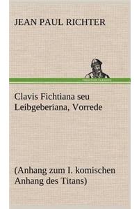 Clavis Fichtiana Seu Leibgeberiana, Vorrede