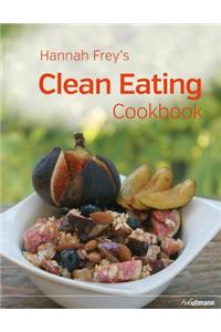 Hannah Frey's Clean Eating Cookbook