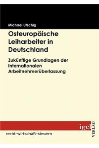Osteuropäische Leiharbeiter in Deutschland