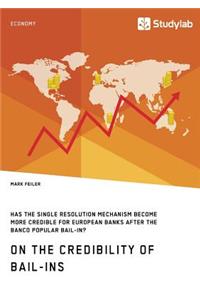 On the Credibility of Bail-ins. Has the Single Resolution Mechanism become more credible for European Banks after the Banco Popular Bail-in?