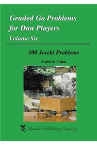 Graded Go Problems for Dan Players, Volume Six