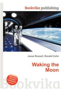 Waking the Moon