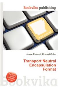 Transport Neutral Encapsulation Format