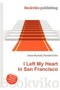 I Left My Heart in San Francisco