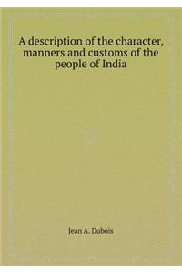A Description of the Character, Manners and Customs of the People of India