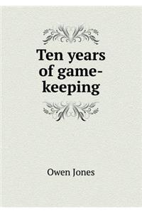 Ten Years of Game-Keeping